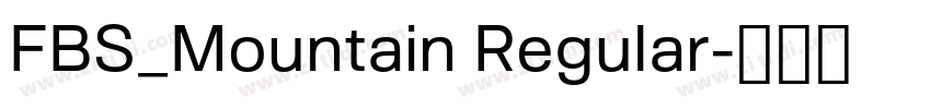 FBS_Mountain Regular字体转换 FBS_Mountain Regular字体转换